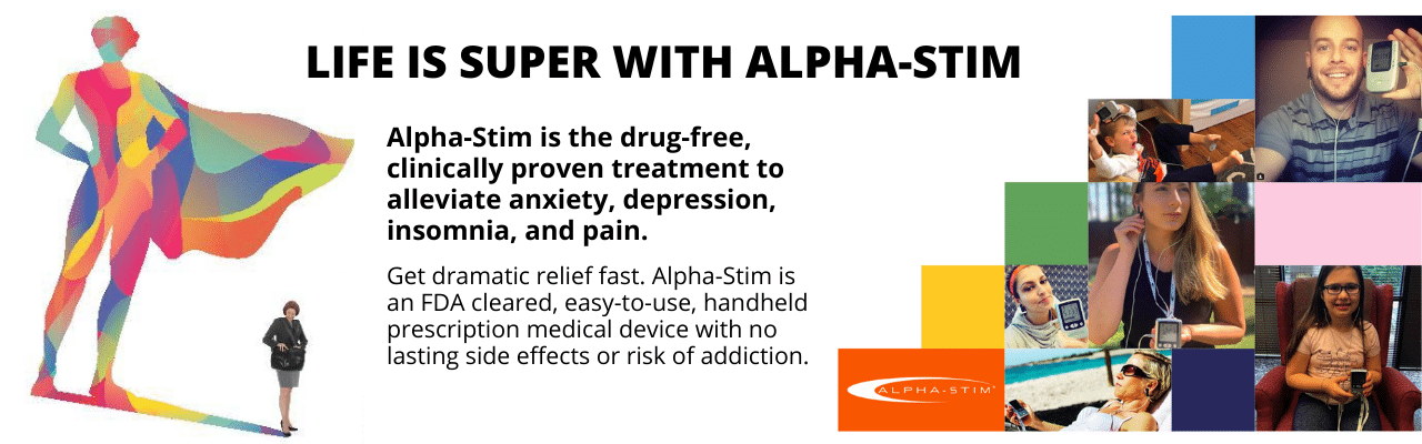 LIFE IS SUPER WITH ALPHA-STIM (1)